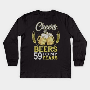 Cheers And Beers To My 59 Years Old 59th Birthday Gift Kids Long Sleeve T-Shirt